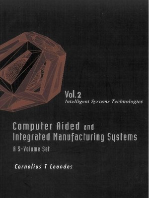 cover image of Computer Aided and Integrated Manufacturing Systems (A 5-volume Set)--Volume 2